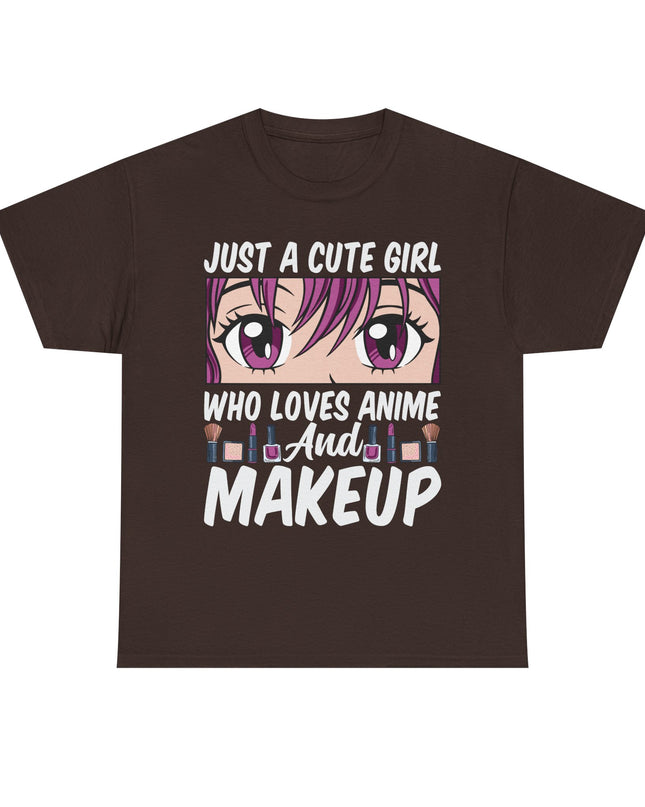 Just a Cute Girl Who Loves Anime and Makeup - Heavy Cotton Tee