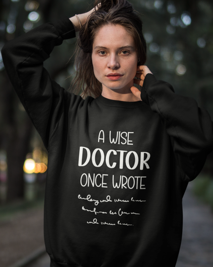 “A Wise Doctor Once Wrote” Crewneck Sweatshirt | Funny Doctor Handwriting Design | Medical Gift Sweatshirt